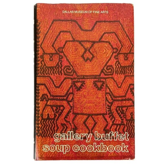 Dallas Museum Of Fine Arts Gallery Buffet Soup Cookbook Hardcover 1980s Edition - Picture 1 of 8